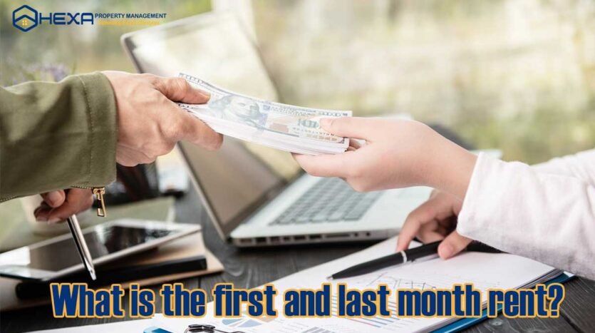 What is first and last month rent?