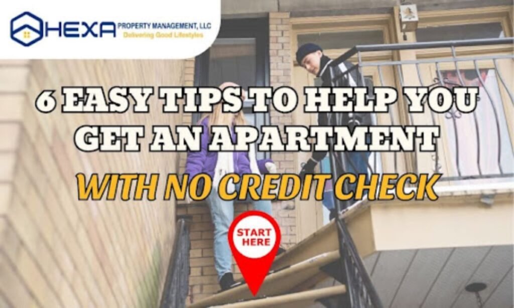 6 Easy Tips to Help You Get an Apartment With No Credit Check