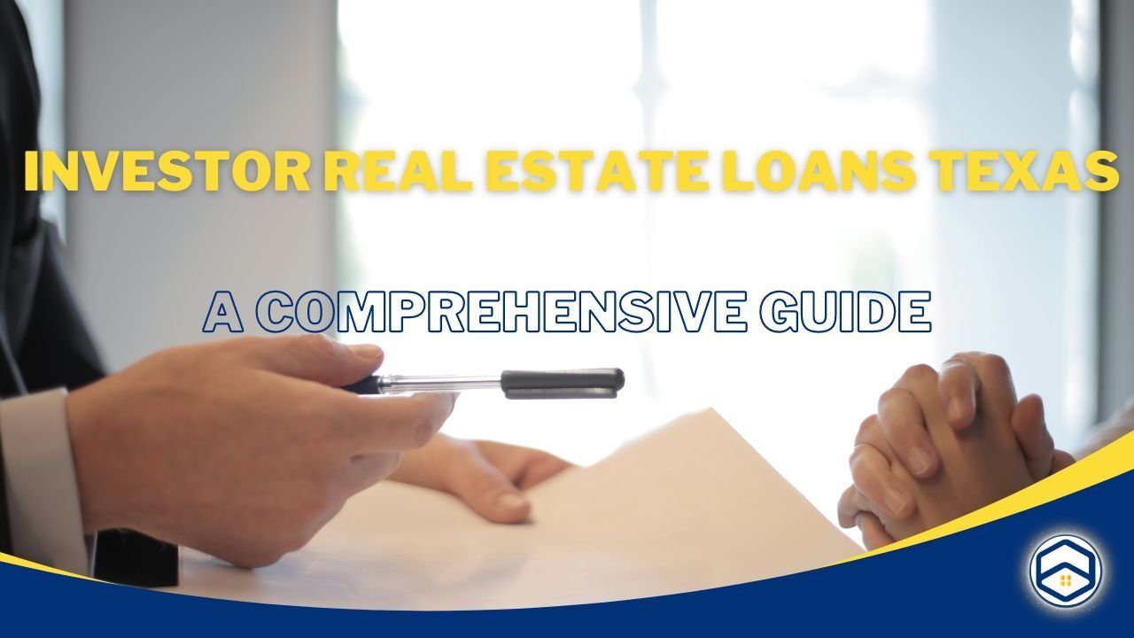 Investor Real Estate Loans Texas: A Comprehensive Guide