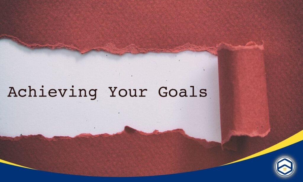 How To Achieve Your Real Estate Goals